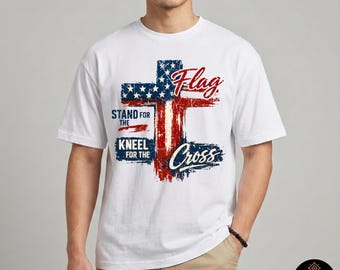 Stand for the flag Kneel for the cross Shirt, Distressed American Flag Cross T-Shirt, Faith Over Fear Christian Apparel