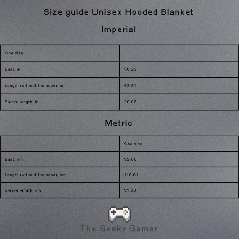 May include: A size guide for a unisex hooded blanket, with measurements in inches and centimeters. The guide includes bust, length (without the hood), and sleeve length measurements. The text "The Geeky Gamer" and a pixelated controller graphic are at the bottom.
