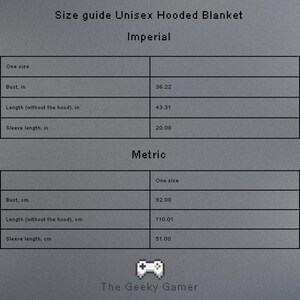May include: A size guide for a unisex hooded blanket, with measurements in inches and centimeters. The guide includes bust, length (without the hood), and sleeve length measurements. The text "The Geeky Gamer" and a pixelated controller graphic are at the bottom.