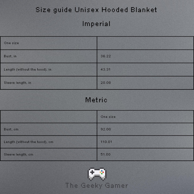 May include: A size guide for a unisex hooded blanket, with measurements in inches and centimeters. The guide includes bust, length (without the hood), and sleeve length measurements. The text "The Geeky Gamer" and a pixelated controller graphic are at the bottom.