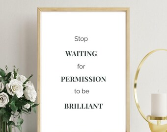 Motiverende print: stop met wachten om briljant te zijn - minimalistische typografie (digitale download)