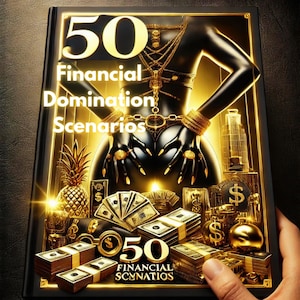 50 Findom Scenarios – The Ultimate Financial Domination Playbook / findom / dominance / money control / dominatrix