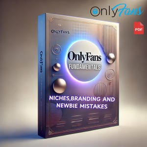 OnlyFans Fundamentals: Niches,Branding and newbie mistakes / onlyfans guide / onlyfans course/ onlyfansmarketing / onlyfanscontent /onlyfans