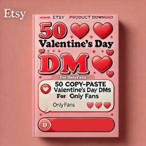 50 Copy-Paste Flirty Valentine’s Day DMs for OnlyFans Models | Engaging & Seductive Messages | Digital Download / fansly / onlyfans captions