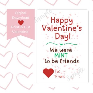 May include: Printable Valentine's Day card with a green and white mint design. The card says "Happy Valentine's Day! We were MINT to be friends".