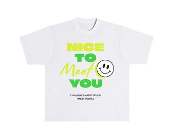 Nice to meet you/Please Don’t Talk to Me T-Shirt