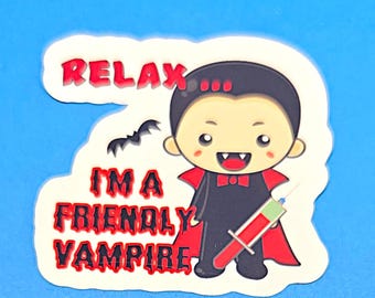 Relax, I'm A Friendly Vampire Vinyl Sticker or Magnet                                              SM-1124