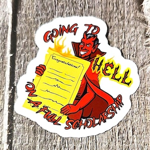 Going to Hell on a Full Scholarship Vinyl Sticker or Magnet - Contract with the Devil                                      SM-1006