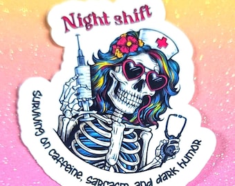 Night Shift - Surviving on Caffeine, Sarcasm, And Dark Humor Vinyl Sticker or Magnet                          SM-1206