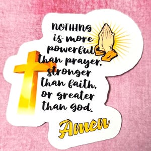 Nothing Is More Powerful Than Prayer Vinyl Sticker - Magnet                         SM-1133