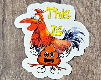 This Is Chicken Shit Vinyl Sticker or Magnet                          SM-1022