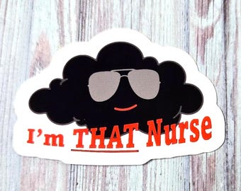 I'm That Nurse Black Cloud Vinyl Sticker or Magnet                                             SM-1095