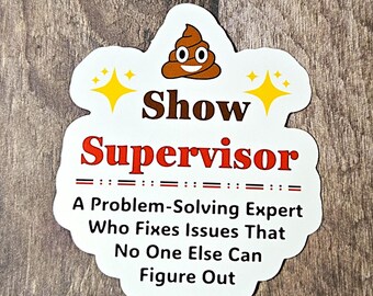 Shit Show Supervisor Vinyl Sticker Decal or Magnet                         SM-1024