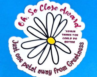 Funny 'Oh So Close' Award Sticker Decal or Magnet - Gag Gift for Nurses