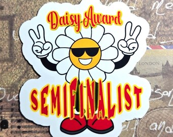 Daisy Award Semifinalist Sticker Decal or Magnet - Gag Gift for Nurses         SM-1216