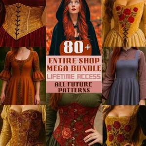 May include: A collage of historical clothing items, including corsets, dresses, and a hooded cloak. The image features a variety of colors, including gold, red, and brown. Text in the center reads "80+ ENTIRE SHOP MEGA BUNDLE LIFETIME ACCESS ALL FUTURE PATTERNS."