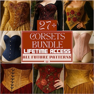 May include: A collection of corsets in various styles and colors. The image features a variety of designs, including velvet, floral, and solid-colored corsets. The text overlay reads "27+ Corsets Bundle Lifetime Access All Future Patterns."