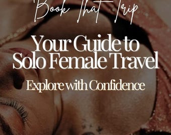 Guide to Female Solo Travel