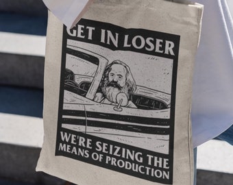 Get In Loser, we nemen de productiemiddelen over Tote tas-grafische draagtas, draagtas activist, marxisme, karl marx get in loser, links cadeau