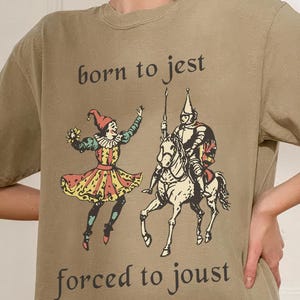 Comfort Colors Born To Jest Forced To Joust Shirt-medieval humor shirt,middle ages shirt,medieval meme shirt,renaissance fair tee,jester tee