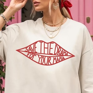 Comfort Colors Save The Drama For Your Mama Shirt-Rachel Green Inspired Tee,Funny 90s Sitcom Quote T-Shirt,Y2K Sassy Girl Graphic Tee,retro