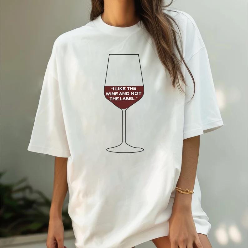 Schitts creek shirt into the wine not the label France