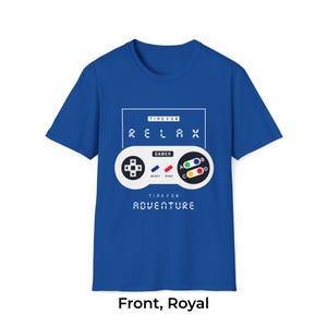 Time For Relax Time For Adventure Gaming T-Shirt | Tee for Gamers, Casual Wear, Gamer Apparel, Gamers&#39; Night In, Unisex Softstyle