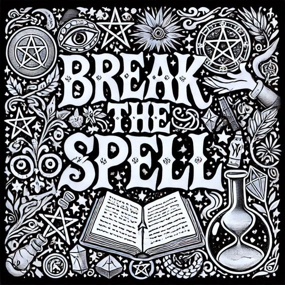 Break a Spell - Dissolve Negative Magic and Restore Your Energy | Reverse Hexes, Curses, and Unwanted Influences