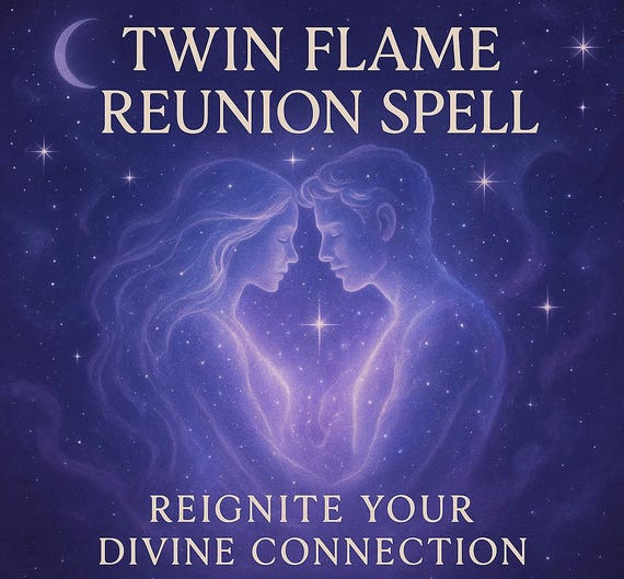 Twin Flame Spell Union Reunion Spell - Reignite Your Divine Connection | Attract, Heal, and Unite with Your Twin Flame, Performed For You