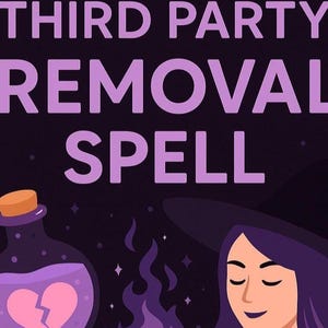 Third-Party Removal Spell - Eliminate Interference & Restore Your Bond | Clear Obstacles in Love and Relationships