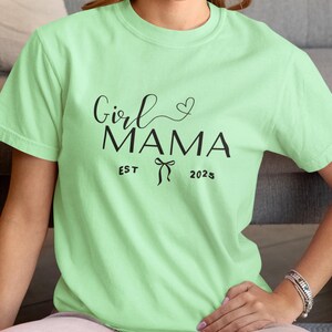 Girl Mama T-Shirt, Mothers Day Gift, Girl Mom Sweatshirt, Gift for New Mom, Girl Mama Est 2025 Shirt