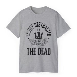 Grateful Dead T-Shirt, Easily Distracted by The Dead Shirt, Deadhead Tee, Uncle Sam Skull Design, Concert T-Shirt, Grateful Dead Fan Apparel