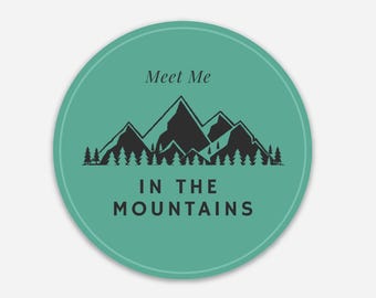 Meet Me In The Mountains Vinyl Decal -3" Round - Snowboarder - Hiking - Hippie Sticker