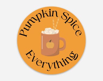 Pumpkin Spice Everything  Vinyl Decal -3" Round - Snowboarder - Hiking - Hippie Sticker
