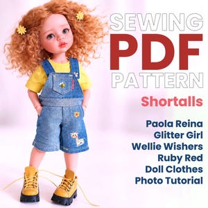May include: A doll with curly ginger hair wearing a yellow t-shirt, blue denim shortalls with bee and giraffe embroidery, and yellow lace-up boots. Text reads: SEWING PDF PATTERN Shortalls Paola Reina Glitter Girl Wellie Wishers Ruby Red Doll Clothes Photo Tutorial.