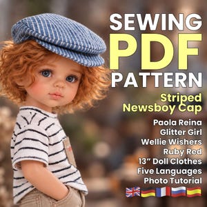 May include: A sewing PDF pattern for a striped newsboy cap for 13-inch dolls including Paola Reina, Glitter Girl, Wellie Wishers, and Ruby Red. The text reads SEWING PDF PATTERN Striped Newsboy Cap Paola Reina Glitter Girl Wellie Wishers Ruby Red 13" Doll Clothes Five Languages Photo Tutorial.