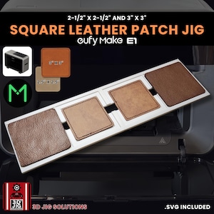 May include: A square leather patch jig with the text "SQUARE LEATHER PATCH JIG" and "cufy Make E1". The jig holds four square leather patches, each measuring 6.35 cm x 6.35 cm and 7.62 cm x 7.62 cm. The image also includes the text ".SVG INCLUDED".