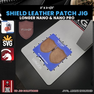 Shield Leather Hat Patch Jig: Longer Nano Pro + SVG File