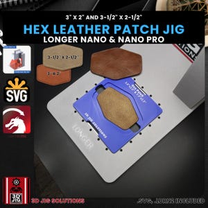 May include: A blue and grey hex leather patch jig for making leather patches in two sizes: 3 inches by 2 inches and 3 1/2 inches by 2 1/2 inches. The jig is labelled "Longer Nano & Nano Pro" and includes SVG and LBRN2 files.