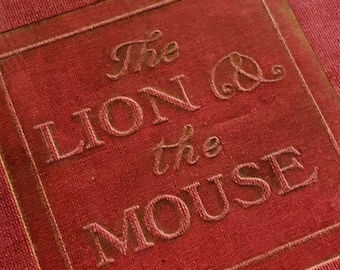 The Lion and the Mouse 1906 Literature - Hard Cover - Charles Klein