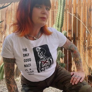 The Only Good Nazi Is A Dead Nazi Cotton Tee - Anti-Racist, Anti-Fascist