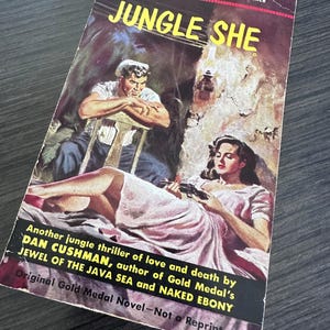Jungle She by Dan Cushman – 1953 Gold Medal Paperback – Vintage Pulp Fiction Novel – Collectible Thriller – VG- Condition
