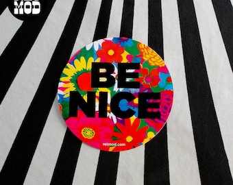 Exclusive RetMod &quot;BE NICE&quot; Flower Power Round Sticker - Spread the word of the hippie