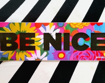 Exclusive RetMod "BE NICE" Flower Power Bumper Sticker - Spread the word of the hippie