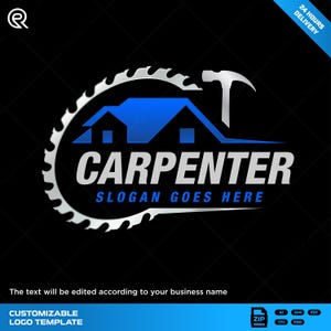 May include: A carpenter logo design featuring a house silhouette with a blue roof, a silver saw blade, and a hammer. The word "CARPENTER" is in bold white letters, with "SLOGAN GOES HERE" below. The text "The text will be edited according to your business name" is also present.