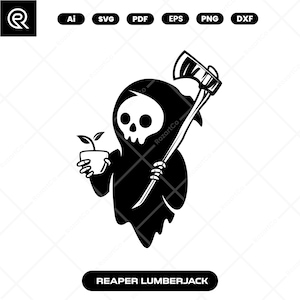 May include: Black and white graphic of the Grim Reaper holding an axe and a small potted plant. The Reaper has a skull face and is wearing a hooded cloak. The text "REAPER LUMBERJACK" is below the image.