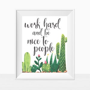 Printable Work Hard and Be Nice to People Aquarelle Farmhouse Style Cactus Wall Art Quote Print Home Decor Instant Download Office Cubicle image 1
