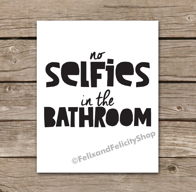 Printable Selfie Kid Bathroom Quote Print Funny Teen Restroom | Etsy