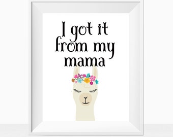 Printable Llama Wall Art Quote Home Decor Baby Girl Room I Got It From My Mama Print Baby Shower Gift Modern Ideas