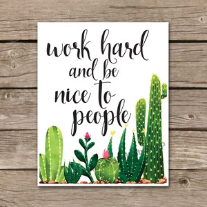 Printable Work Hard and Be Nice to People Aquarelle Farmhouse Style Cactus Wall Art Quote Print Home Decor Instant Download Office Cubicle image 2